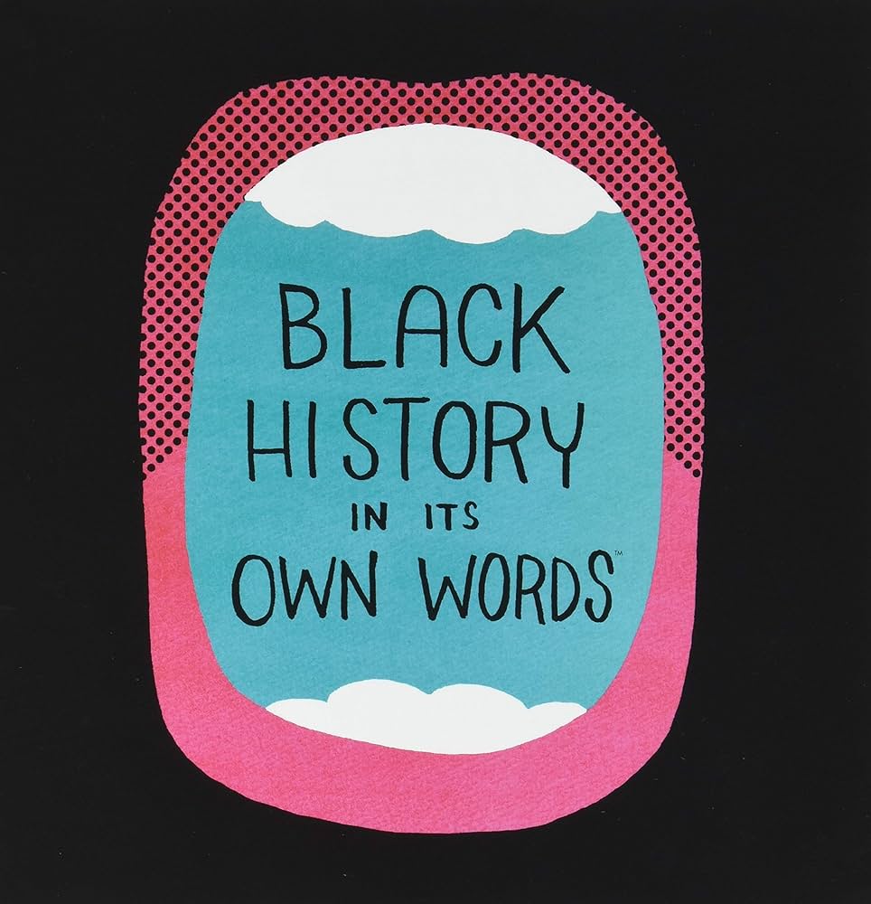 Black History In Its Own Words